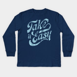 Take it easy Kids Long Sleeve T-Shirt